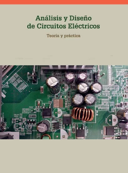 ANÁLISIS Y DISEÑO DE CÍRCUITOS ELÉCTRICOS TEORÍA Y PRÁCTICA